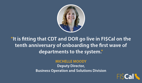 FI$Cal Onboards CDT/DOR; Recognizes 10 Year Milestone
